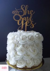 She said yes cake wedding proposal cake white buttercream rosettes gold